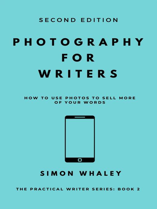 Title details for Photography for Writers by Simon Whaley - Available